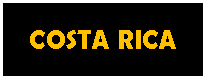 Cuadro de texto: COSTA RICA